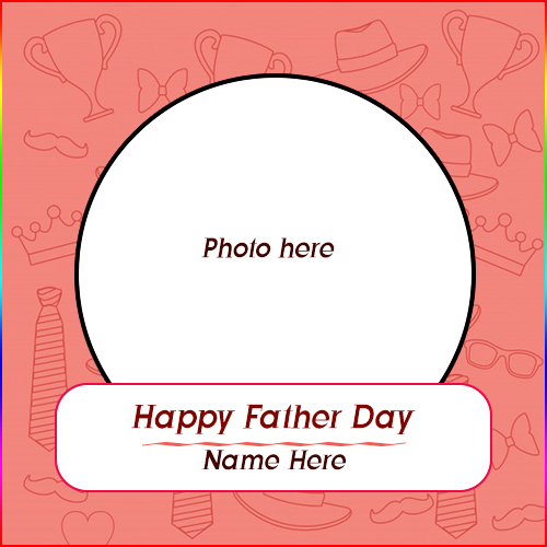 Write name on father day photo frames editor Write name on father day photo frames editor