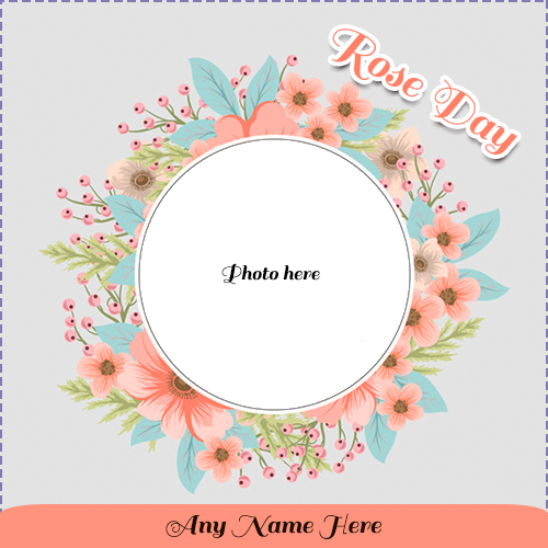 Rose Day 2020 Wishes Card Photo Frame With Name Edit
