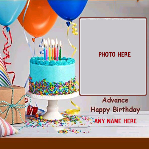 Advance Happy Birthday Wishes Chocolate Cake With Name And Photo