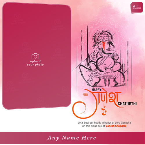 Make Name On Ganesh Chaturthi 2025 Wishes Card Photo Frame