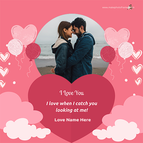 I Love You Card Online Maker With Photo Download