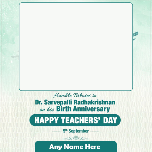 Dr Sarvepalli Radhakrishnan Teachers Day 2025 Photo Frame Online Editing
