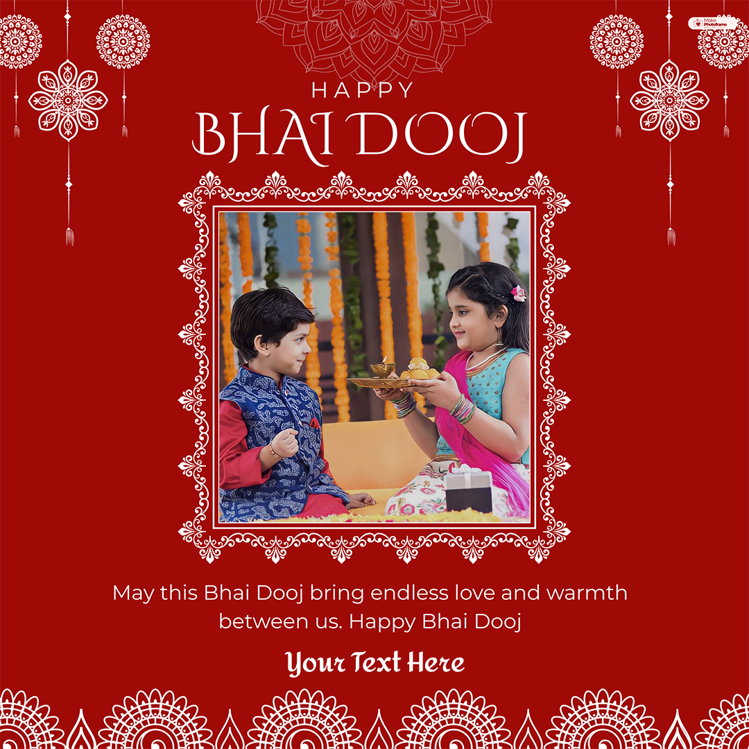 Create Bhai Dooj 2025 Festival Greeting Photo Frame With Name And Wishes