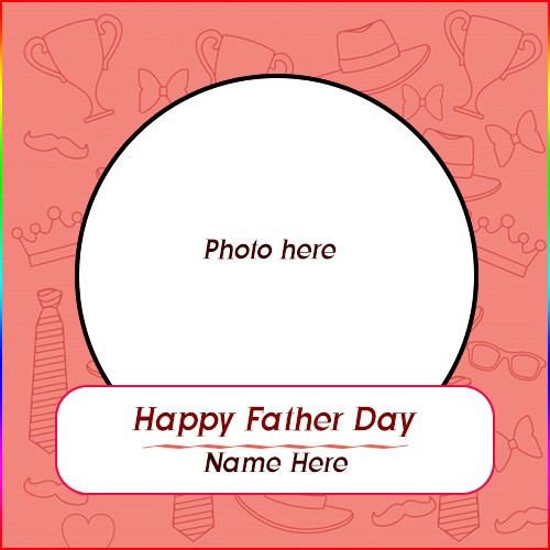 Write name on father day photo frames editor