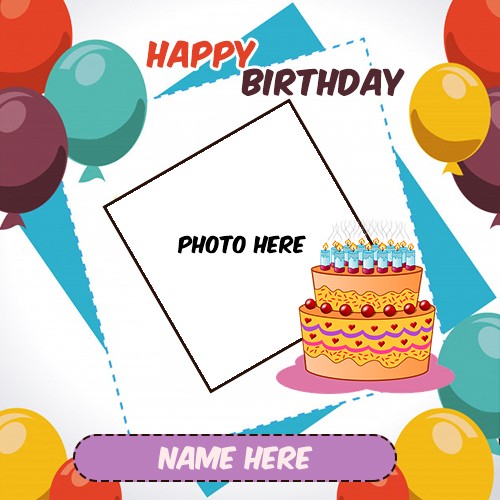 Write name on birthday cake with balloon images and photo frame