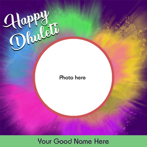 Happy Dhuleti 2025 Card With Photo Frame And Name