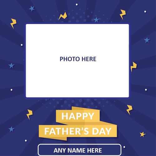 Fathers Day 2023 Photo Frames With Name Edit