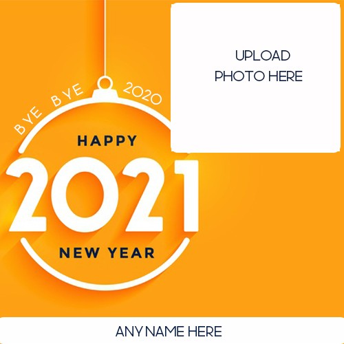 Bye Bye 2020 Welcome 2021 Photo With Name Editing