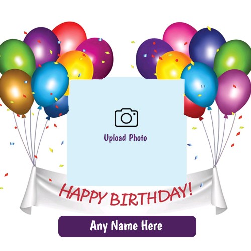 Happy Birthday Card With Photo And Name Generator