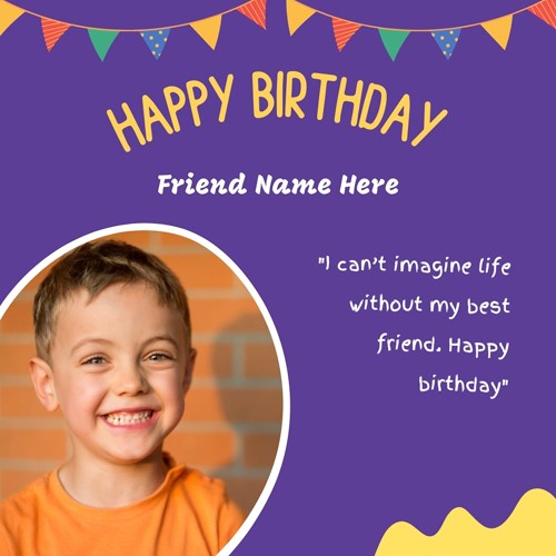 Birthday Wishes For Best Friend With Photo Frame And Name