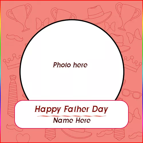 Write name on father day photo frames editor
