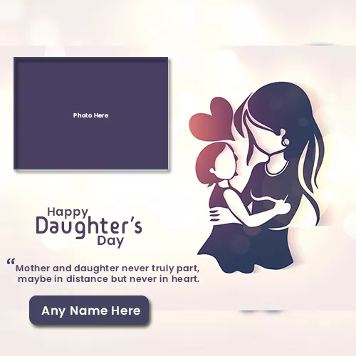 Daughters Day 2024 Card Photo Frame With Name Editing