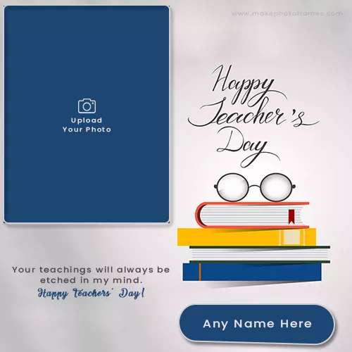 Happy Teachers Day Photo Frame With Name