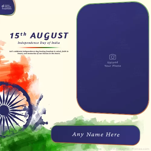 15th August 2023 Independence Day Picture Frame With Name Edit
