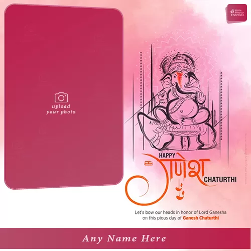Make Name On Ganesh Chaturthi 2023 Wishes Card Photo Frame