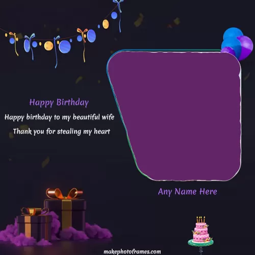 Birthday Wishes For Wife With Photo Upload And Name