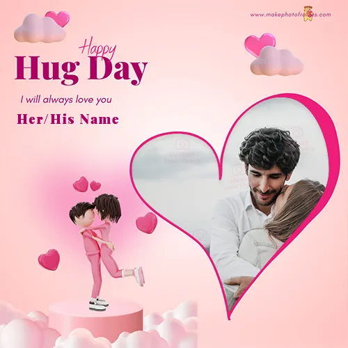 Beautiful Hug Day Picture Frames With Name Editing