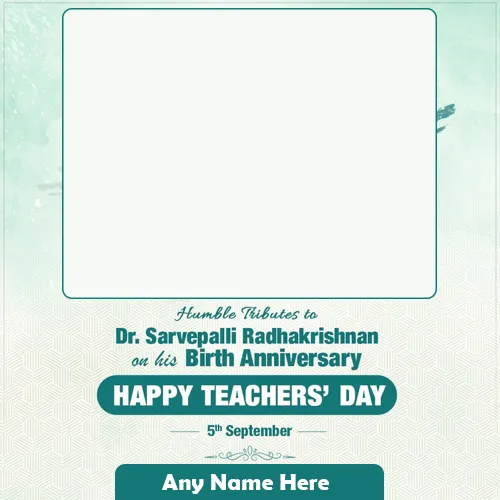 Dr Sarvepalli Radhakrishnan Teachers Day 2023 Photo Frame Online Editing